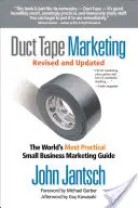 Duct Tape Marketing Revised and Updated: Najbardziej praktyczny na świecie przewodnik marketingowy dla małych firm - Duct Tape Marketing Revised and Updated: The World's Most Practical Small Business Marketing Guide