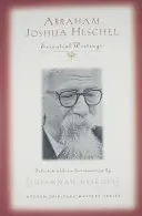 Abraham Joshua Heschel: najważniejsze pisma - Abraham Joshua Heschel: Essential Writings