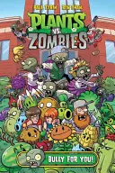 Rośliny kontra zombie, tom 3: Bully for You - Plants vs. Zombies Volume 3: Bully for You