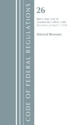 Kodeks przepisów federalnych, tytuł 26 Internal Revenue 1.140-1.169, zmieniony od 1 kwietnia 2018 r. (Office of The Federal Register (U.S.)) - Code of Federal Regulations, Title 26 Internal Revenue 1.140-1.169, Revised as of April 1, 2018 (Office Of The Federal Register (U.S.))