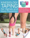 Kinesiology Taping dla rehabilitacji i zapobiegania urazom: Łatwy, domowy przewodnik po przezwyciężaniu typowych nadwyrężeń, bólów i schorzeń - Kinesiology Taping for Rehab and Injury Prevention: An Easy, At-Home Guide for Overcoming Common Strains, Pains and Conditions