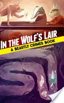 In the Wolf's Lair: Książka o bestialskich zbrodniach - In the Wolf's Lair: A Beastly Crimes Book