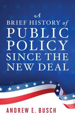 Krótka historia polityki publicznej od czasów Nowego Ładu - A Brief History of Public Policy Since the New Deal