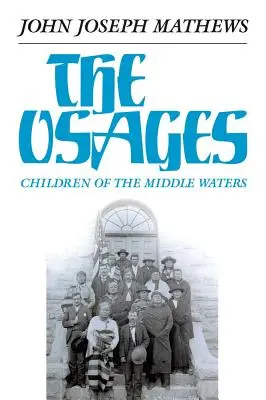 Osage'owie, tom 60: Dzieci Środkowych Wód - The Osages, Volume 60: Children of the Middle Waters