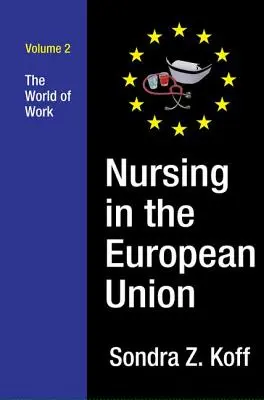 Pielęgniarstwo w Unii Europejskiej: Świat pracy - Nursing in the European Union: The World of Work