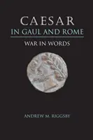 Cezar w Galii i Rzymie: Wojna w słowach - Caesar in Gaul and Rome: War in Words