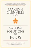 Naturalne rozwiązania dla Pcos: Jak wyeliminować objawy i zwiększyć płodność - Natural Solutions to Pcos: How to Eliminate Your Symptoms and Boost Your Fertility