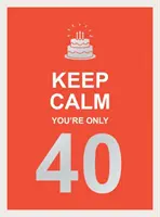 Zachowaj spokój, masz tylko 40 lat - Keep Calm You're Only 40