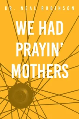 Modliliśmy się Matki - We Had Prayin' Mothers