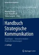 Podręcznik strategicznej komunikacji: Grundlagen - Innovative Anstze - Praktische Umsetzungen - Handbuch Strategische Kommunikation: Grundlagen - Innovative Anstze - Praktische Umsetzungen