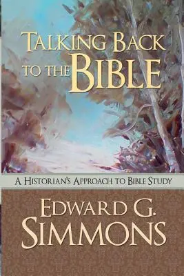 Rozmowy z Biblią: Podejście historyka do studiowania Biblii - Talking Back to the Bible: A Historian's Approach to Bible Study