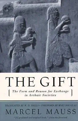 Dar: forma i powód wymiany w społeczeństwach archaicznych - The Gift: The Form and Reason for Exchange in Archaic Societies