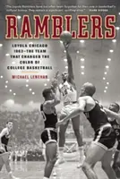 Ramblers: Loyola Chicago 1963 - Drużyna, która zmieniła kolor koszykówki uniwersyteckiej - Ramblers: Loyola Chicago 1963 -- The Team That Changed the Color of College Basketball