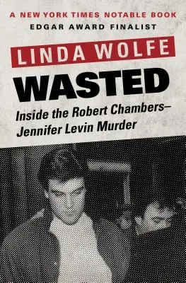 Wasted: Wewnątrz morderstwa Roberta Chambersa-Jennifer Levin - Wasted: Inside the Robert Chambers-Jennifer Levin Murder