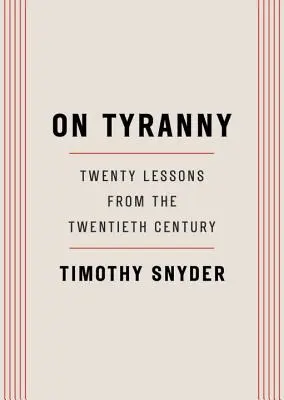 O tyranii: dwadzieścia lekcji z dwudziestego wieku - On Tyranny: Twenty Lessons from the Twentieth Century