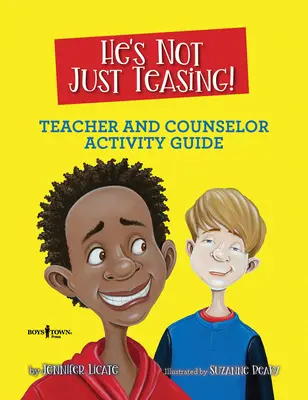 On nie tylko dokucza! Poradnik dla nauczycieli i doradców - He's Not Just Teasing! Teacher and Counselor Activity Guide