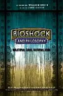 Bioshock i filozofia: Irracjonalna gra, racjonalna książka - Bioshock and Philosophy: Irrational Game, Rational Book