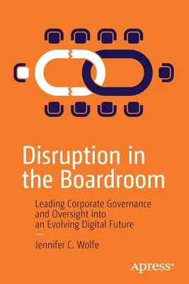 Disruption in the Boardroom: Wiodący ład korporacyjny i nadzór w ewoluującej cyfrowej przyszłości - Disruption in the Boardroom: Leading Corporate Governance and Oversight Into an Evolving Digital Future