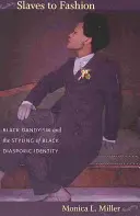 Niewolnicy mody: Czarny dandyzm i stylizacja tożsamości czarnej diaspory - Slaves to Fashion: Black Dandyism and the Styling of Black Diasporic Identity