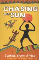 Chasing the Sun - Opowieści z Afryki - Chasing the Sun - Stories from Africa