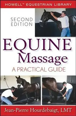 Masaż koni: Praktyczny przewodnik - Equine Massage: A Practical Guide