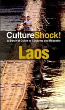 Laos - Przewodnik przetrwania po zwyczajach i etykiecie - Laos - A Survival Guide to Customs and Etiquette