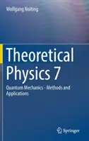 Fizyka teoretyczna 7: Mechanika kwantowa - metody i zastosowania - Theoretical Physics 7: Quantum Mechanics - Methods and Applications