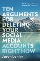 Dziesięć argumentów za usunięciem kont w mediach społecznościowych już teraz - Ten Arguments For Deleting Your Social Media Accounts Right Now