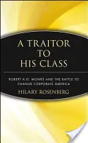 Zdrajca swojej klasy: Robert A.G. Monks i bitwa o zmianę korporacyjnej Ameryki - A Traitor to His Class: Robert A.G. Monks and the Battle to Change Corporate America