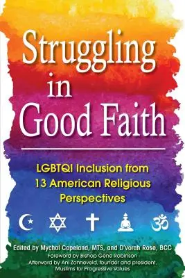 Zmagając się w dobrej wierze: Integracja LGBTQI z 13 amerykańskich perspektyw religijnych - Struggling in Good Faith: LGBTQI Inclusion from 13 American Religious Perspectives