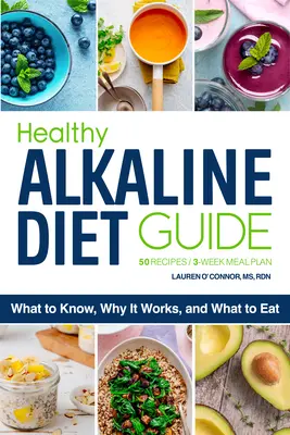 Przewodnik po zdrowej diecie alkalicznej: Co wiedzieć, dlaczego to działa i co jeść? - The Healthy Alkaline Diet Guide: What to Know, Why It Works, and What to Eat