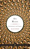 O Marksie: Rewolucjonista i utopista - On Marx: Revolutionary and Utopian