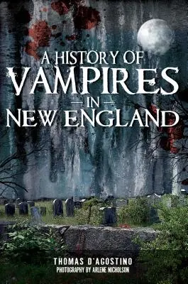 Historia wampirów w Nowej Anglii - A History of Vampires in New England