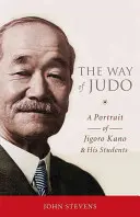 Droga judo: portret Jigoro Kano i jego uczniów - The Way of Judo: A Portrait of Jigoro Kano and His Students