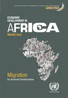 Raport o rozwoju gospodarczym w Afryce 2018: Migracja i transformacja strukturalna - Economic Development in Africa Report 2018: Migration and Structural Transformation