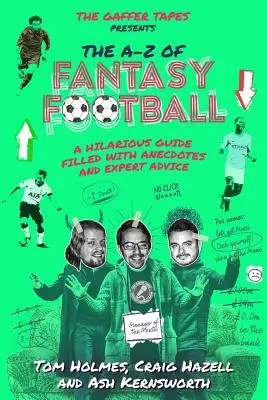 A-Z Fantasy Football: Przezabawny przewodnik pełen anegdot i porad ekspertów - The A-Z of Fantasy Football: A Hilarious Guide Filled with Anecdotes and Expert Advice