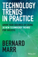 Trendy technologiczne w praktyce: 25 technologii napędzających czwartą rewolucję przemysłową - Tech Trends in Practice: The 25 Technologies That Are Driving the 4th Industrial Revolution