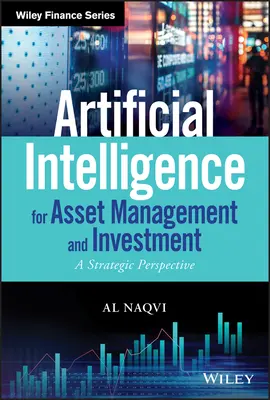 Sztuczna inteligencja w zarządzaniu aktywami i inwestycjach: Perspektywa strategiczna - Artificial Intelligence for Asset Management and Investment: A Strategic Perspective