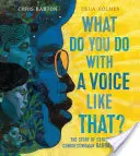 Co zrobić z takim głosem? Historia niezwykłej kongresmenki Barbary Jordan - What Do You Do with a Voice Like That?: The Story of Extraordinary Congresswoman Barbara Jordan