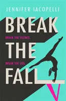 Break The Fall - Wciągająca powieść sportowa o sile wspólnego działania - Break The Fall - The compulsive sports novel about the power of standing together