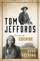 Tom Jeffords: Przyjaciel Cochise'a - Tom Jeffords: Friend of Cochise