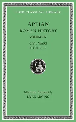 Historia rzymska, tom IV: Wojny domowe, księgi 1-2 - Roman History, Volume IV: Civil Wars, Books 1-2