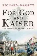 Dla Boga i cesarza: Cesarska armia austriacka, 1619-1918 - For God and Kaiser: The Imperial Austrian Army, 1619-1918