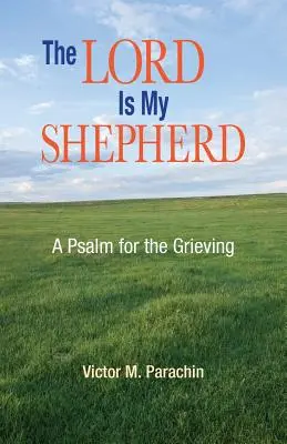 Pan jest moim pasterzem: Psalm dla pogrążonych w żałobie - The Lord Is My Shepherd: A Psalm for the Grieving