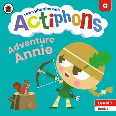 Actiphons Poziom 1 Książka 2 Przygoda Ani: Ucz się fonetyki i bądź aktywny z Actiphons! - Actiphons Level 1 Book 2 Adventure Annie: Learn Phonics and Get Active with Actiphons!