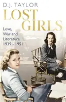 Lost Girls - Miłość, wojna i literatura: 1939-51 - Lost Girls - Love, War and Literature: 1939-51