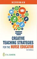 Kreatywne strategie nauczania dla pielęgniarek i pielęgniarzy - Creative Teaching Strategies for the Nurse Educator