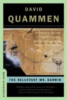 Niechętny pan Darwin: Intymny portret Karola Darwina i tworzenie jego teorii ewolucji - The Reluctant Mr. Darwin: An Intimate Portrait of Charles Darwin and the Making of His Theory of Evolution