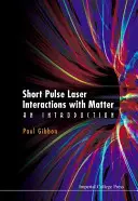 Krótkoimpulsowe oddziaływania lasera z materią: Wprowadzenie - Short Pulse Laser Interactions with Matter: An Introduction