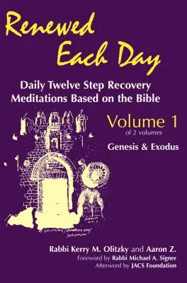 Odnawiany każdego dnia - Księga Rodzaju i Wyjścia: Codzienne Medytacje Dwunastu Kroków oparte na Biblii - Renewed Each Day--Genesis & Exodus: Daily Twelve Step Recovery Meditations Based on the Bible